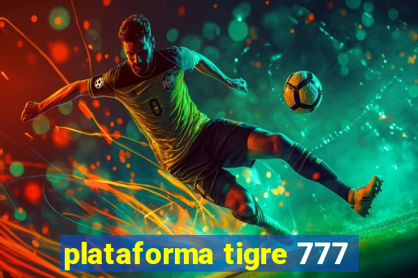 plataforma tigre 777